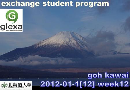 Exchange student program. updated 2012-01-10 00:15 utc  today's menu lwear your nametag lgreet your TAs lreview course.