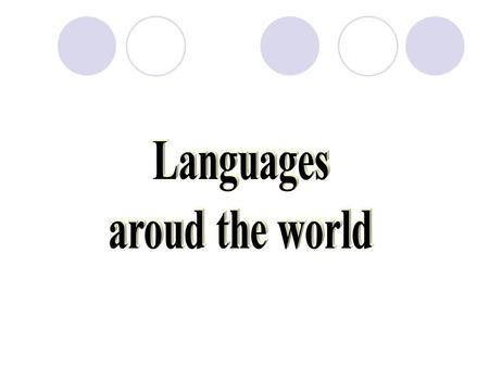 Summary Definition Origins of human language Language and culture Human and non-human languages What are the world’s most widely spoken languages? Languages.