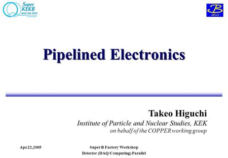 Takeo Higuchi Institute of Particle and Nuclear Studies, KEK on behalf of the COPPER working group Apr.22,2005Super B Factory Workshop Detector (DAQ/Computing)