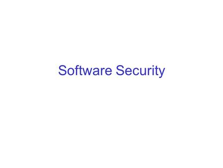 Software Security. www.wiley.co.uk/go/gollmann2 Secure Software  Software is secure if it can handle intentionally malformed input; the attacker picks.