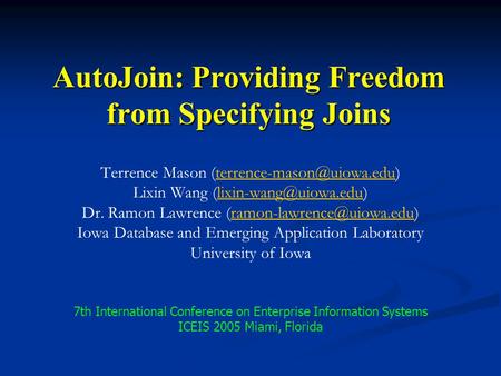 AutoJoin: Providing Freedom from Specifying Joins Terrence Mason Lixin Wang