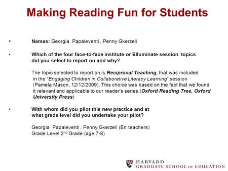 1 Names: Georgia Papaleventi, Penny GkerzeliWhich of the four face-to-face institute or Elluminate session topics did you select to report on and why?