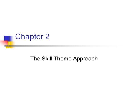 The Skill Theme Approach