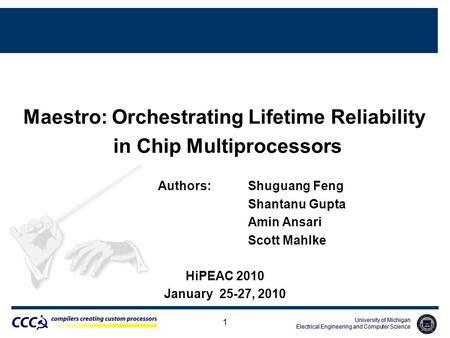 University of Michigan Electrical Engineering and Computer Science University of Michigan Electrical Engineering and Computer Science 1 Maestro: Orchestrating.