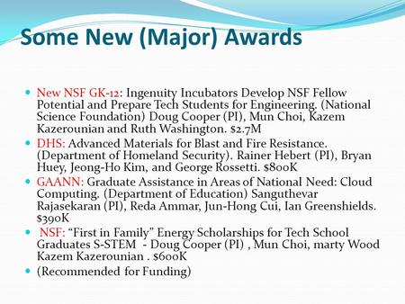 Some New (Major) Awards New NSF GK-12: Ingenuity Incubators Develop NSF Fellow Potential and Prepare Tech Students for Engineering. (National Science Foundation)