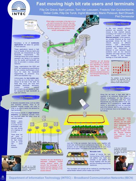 Department of Information Technology (INTEC) – Broadband Communication Networks (IBCN) Fast moving high bit rate users and terminals Filip De Greve, Bart.