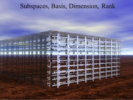 Subspaces, Basis, Dimension, Rank