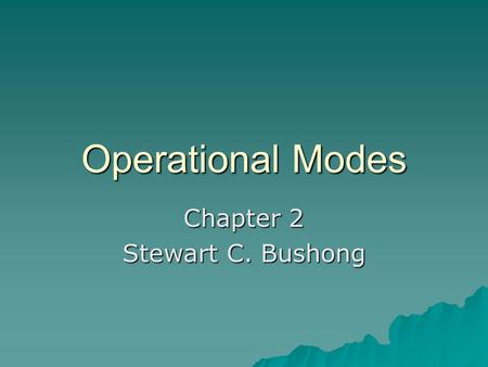 Chapter 2 Stewart C. Bushong