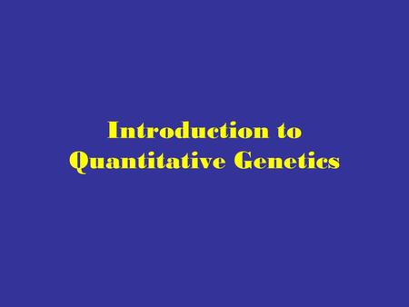 Introduction to Quantitative Genetics