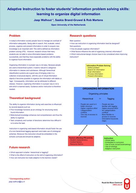 Adaptive Instruction to foster students' information problem solving skills: learning to organize digital information Jaap Walhout *, Saskia Brand-Gruwel.