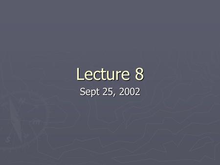 Lecture 8 Sept 25, 2002. Till now ► I► I► I► Introduction to computers ► S► S► S► Simple Programs using basic concepts like variables and data types,