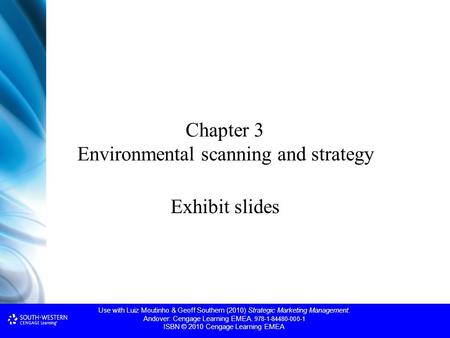 Use with Luiz Moutinho & Geoff Southern (2010) Strategic Marketing Management. Andover: Cengage Learning EMEA. 978-1-84480-000-1 ISBN © 2010 Cengage Learning.