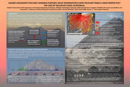 HAZARD ASSESSMENT FOR EARLY WARNING PURPOSES: WHAT INFORMATION IS MOST RELEVANT FROM A USERS PERSPECTIVE? THE CASE OF VOLCAN DE FUEGO, GUATEMALA. Rüdiger.