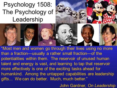 “Most men and women go through their lives using no more than a fraction—usually a rather small fraction—of the potentialities within them. The reservoir.