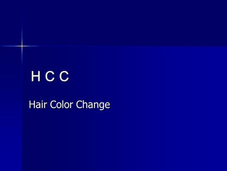 ＨＣＣ Hair Color Change. メンバー ｿ 19015 渋谷麻美 ｿ 19015 渋谷麻美 ｿ 19017 清野理衣子 ｿ 19017 清野理衣子 ｿ 19028 三上貴大 ｿ 19028 三上貴大.