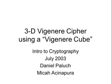 3-D Vigenere Cipher using a “Vigenere Cube”