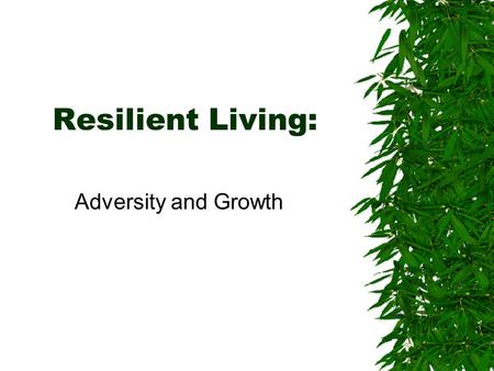 Resilient Living: Adversity and Growth. Resiliency Process Comfort Zone Recovery with loss Resilient Reintegration Disruption.