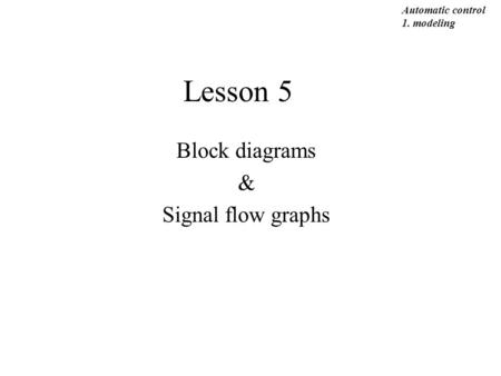 Block diagrams & Signal flow graphs