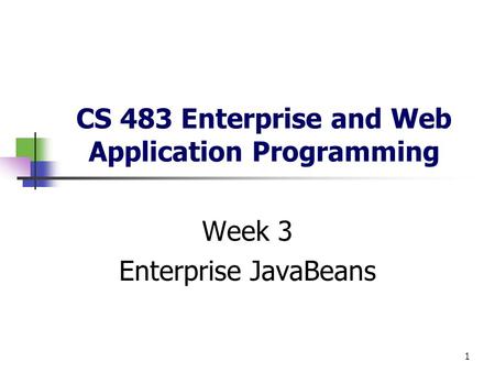 CS 483 Enterprise and Web Application Programming