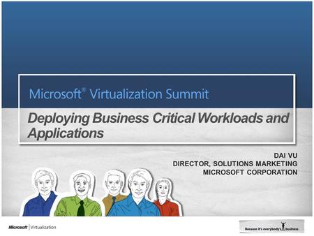 Source: Virtualization and Management: Trends, Forecasts, and Recommendations; Enterprise Management Associates (EMA); April 2008 “What types of workloads.