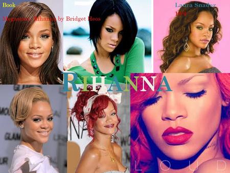 RIHANNARIHANNA Laura Snader 10/6 Book Megastars: Rihanna by Bridget Heos.