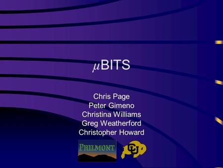 Μ BITS Chris Page Peter Gimeno Christina Williams Greg Weatherford Christopher Howard.