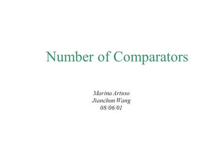 Number of Comparators Marina Artuso Jianchun Wang 08/06/01.