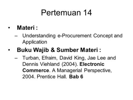 Pertemuan 14 Materi : Buku Wajib & Sumber Materi :