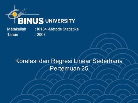 Korelasi dan Regresi Linear Sederhana Pertemuan 25