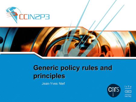 Generic policy rules and principles Jean-Yves Nief.