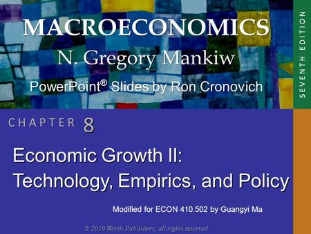 MACROECONOMICS © 2010 Worth Publishers, all rights reserved S E V E N T H E D I T I O N PowerPoint ® Slides by Ron Cronovich N. Gregory Mankiw C H A P.