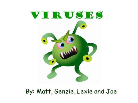 Viruses By: Matt, Genzie, Lexie and Joe. Examples of the Kingdom Small Pox Chicken Pox.