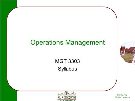 MGT3303 Michel Leseure Operations Management MGT 3303 Syllabus.