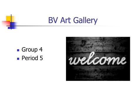 BV Art Gallery Group 4 Period 5. Color Produced when light strikes an object and reflects back in your eyes. “Beaded Wedding Baskets with Lids” Unknown.