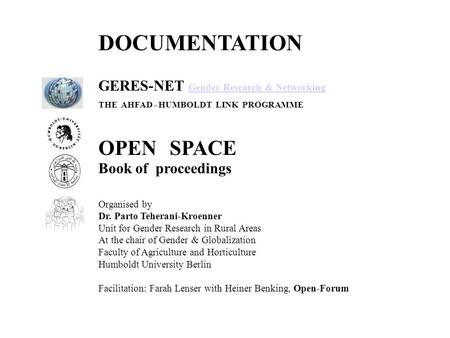 DOCUMENTATION GERES-NET Gender Research & Networking Gender Research & Networking THE AHFAD - HUMBOLDT LINK PROGRAMME OPEN SPACE Book of proceedings Organised.