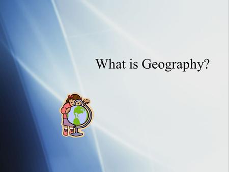 What is Geography?.