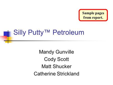 Silly Putty™ Petroleum Mandy Gunville Cody Scott Matt Shucker Catherine Strickland Sample pages from report.