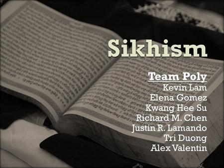 Team Poly Kevin Lam Elena Gomez Kwang Hee Su Richard M. Chen Justin R. Lamando Tri Duong Alex Valentin.