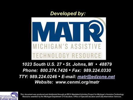 Developed by: 1023 South U.S. 27 St. Johns, MI 48879 Phone: 800.274.7426 Fax: 989.224.0330 TTY: 989.224.0246   Website: