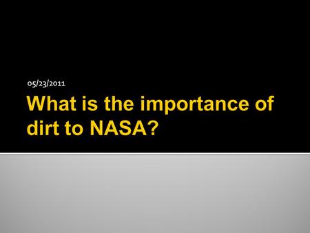 05/23/2011. NASAMars Base Studying Mars Soil Soil Properties Lab.