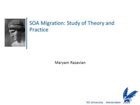 Maryam Razavian SOA Migration: Study of Theory and Practice.