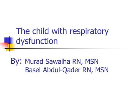 The child with respiratory dysfunction