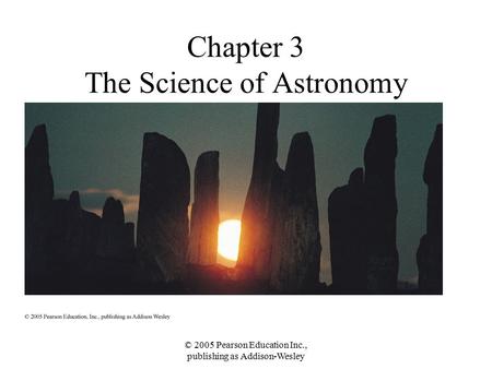 Chapter 3 The Science of Astronomy