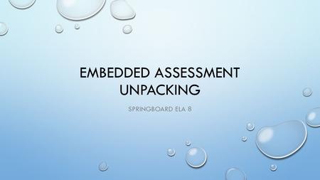 Embedded Assessment UNPACKING