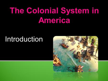 Introduction.  Spain continued to maintain its colonial empire for over 300 years.  The system that they established had to be improvised over the course.