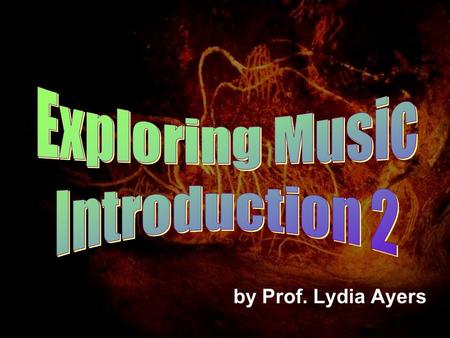 By Prof. Lydia Ayers. Origin of Music Linked with Sex Music evolved from mating calls of birds and animals. Bird calls and gibbon songs