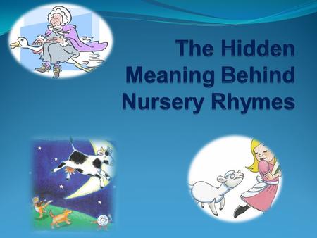 Terrifying, Thoughtful, and Absurd Rhymes for Children In more repressed times, people were not always allowed to express themselves freely, for fear.