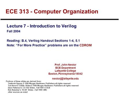 Prof. John Nestor ECE Department Lafayette College Easton, Pennsylvania 18042 ECE 313 - Computer Organization Lecture 7 - Introduction.