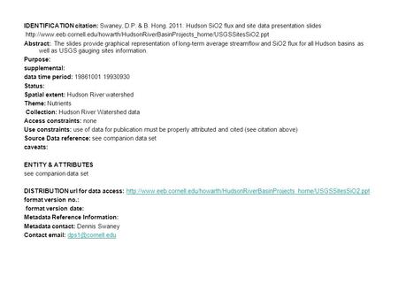 IDENTIFICATION citation: Swaney, D.P. & B. Hong. 2011. Hudson SiO2 flux and site data presentation slides