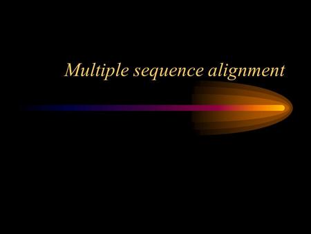 Multiple sequence alignment. Why we do multiple alignments? Multiple nucleotide or amino sequence alignment techniques are usually performed to fit one.